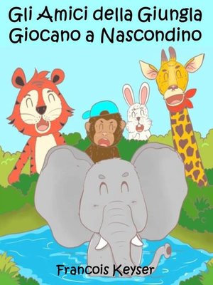 cover image of Gli Amici della Giungla Giocano a Nascondino